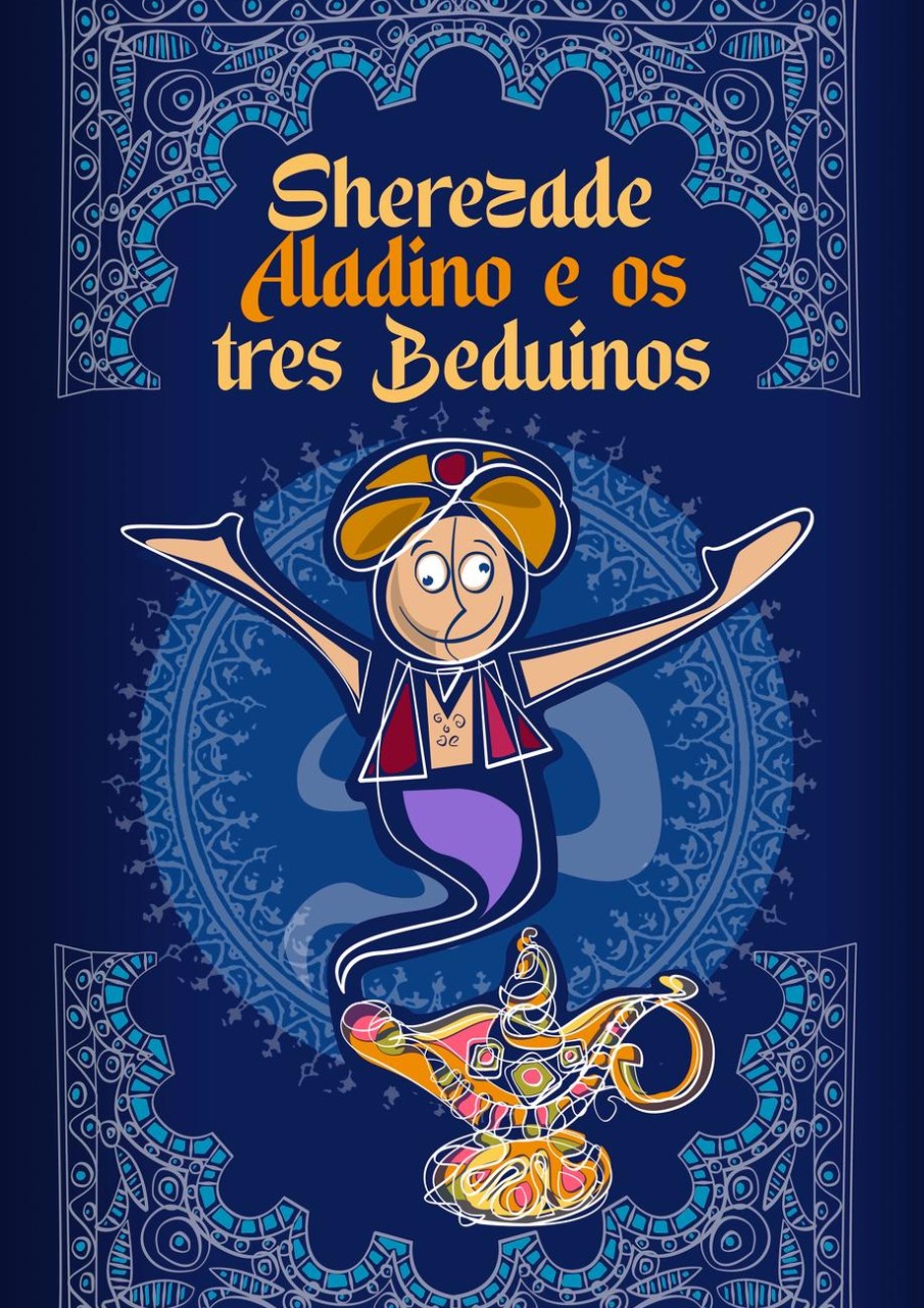 Sherezade, Aladino e os tres beduinos